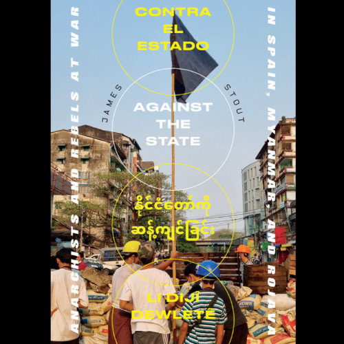 book cover of "Anarchists At War" featuring a photo of a barricade in Myanmar with a black flag raised high