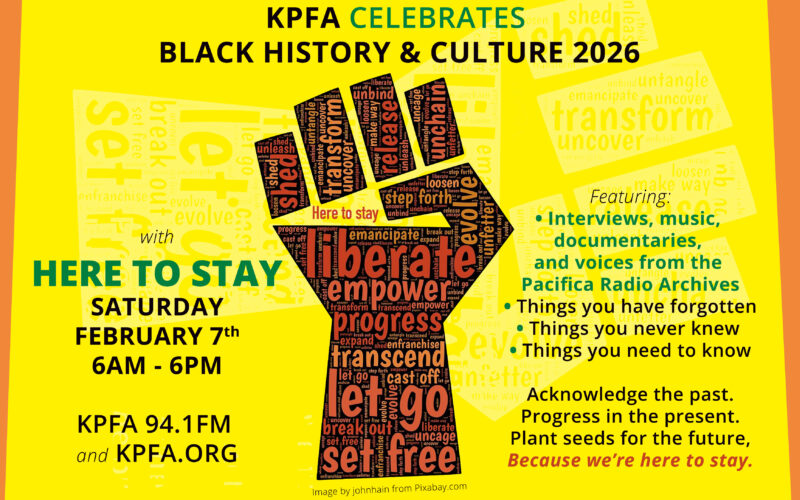 Here To Stay: KPFA's Annual Black History Month Special