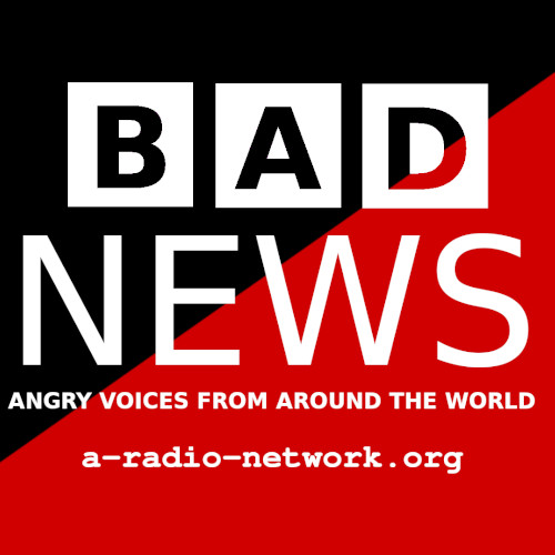 "B(A)D News: Angry Voices from Around The World | A-Radio-Network.org" stylized to look like a BBC News logo over a red and black anarchist flag