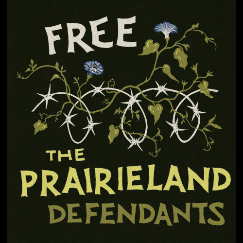 a graphic reading “Free The Prairieland Defendants” including a drawing of vines and flowers entwined with barbed wire