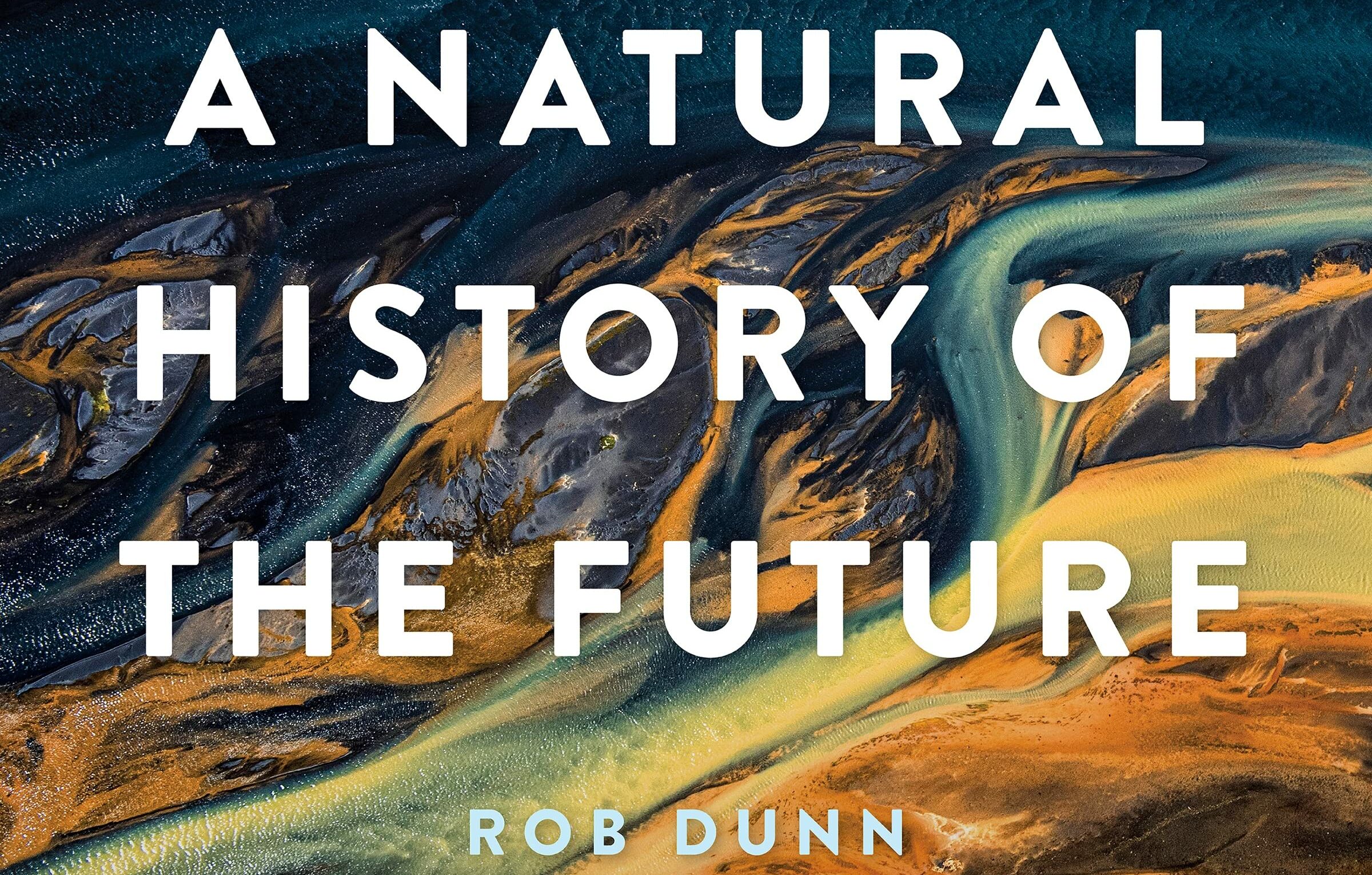 Rob Dunn’s natural history of the future; Plus, fund drive special with David Wengrow