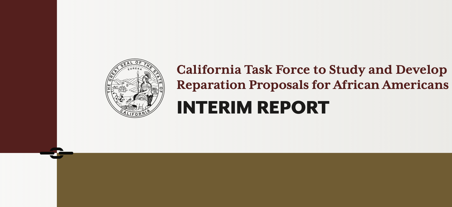 New report from the CA Reparations Task Force; Plus, Oakland declares
