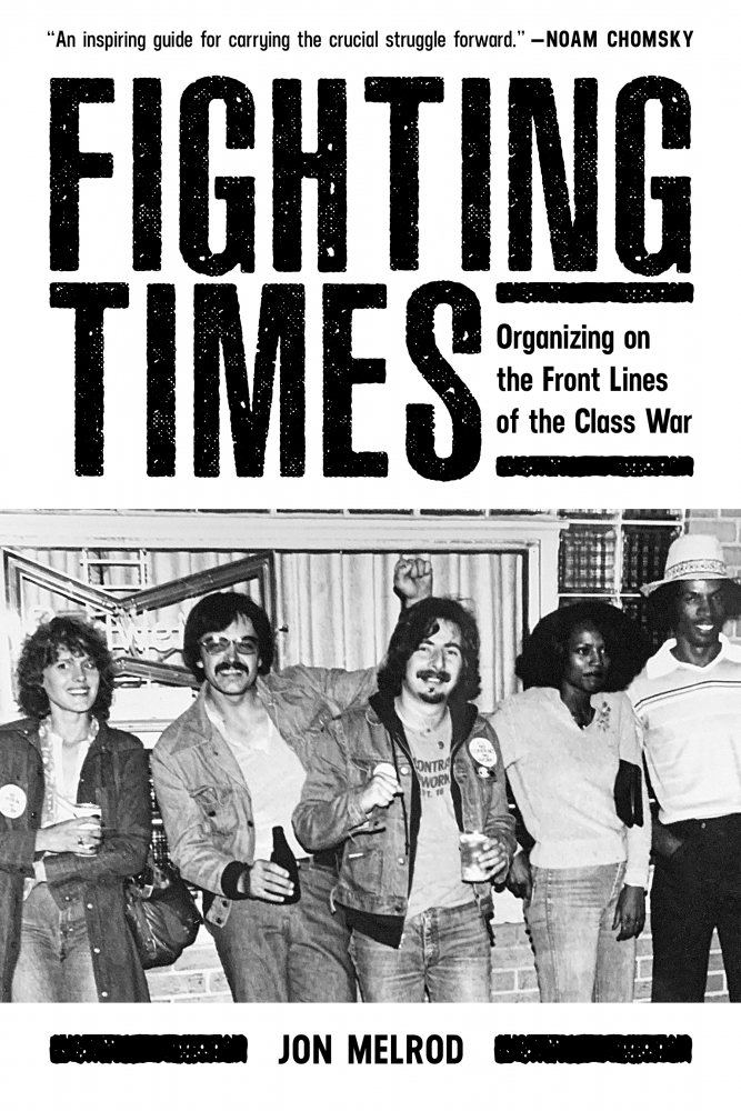 Labor organizer Jon Melrod on his new book Fighting Times