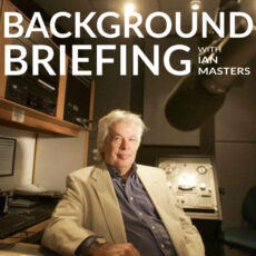 Background Briefing with Ian Masters