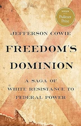 The Meaning of Freedom: A History of White Resistance to Federal Power