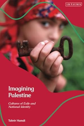 Palestinian Identity Through Culture and Exile 