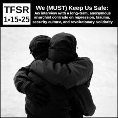 two black bloc individuals hugging, tenderly and the text "We (MUST) Keep Us Safe: An interview with a Long-Term, Anonymous Anarchist Comrade on Repression, Trauma, Security Culture, and Revolutionary Solidarity | TFSR 1-15-25"